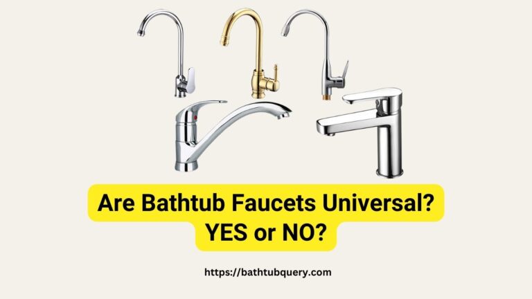 Are Bathtub Faucets Universal?