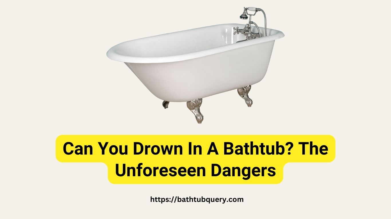 can-you-drown-in-a-bathtub