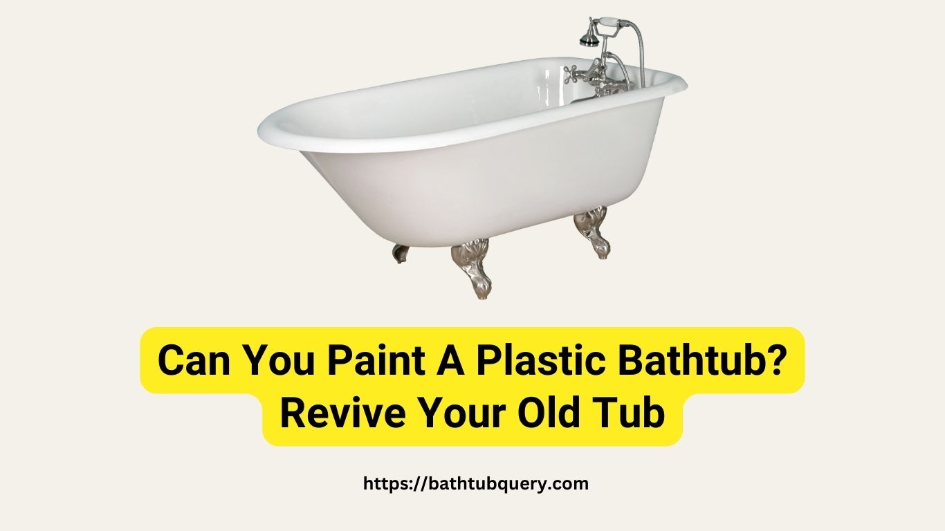 can-you-paint-a-plastic-bathtub