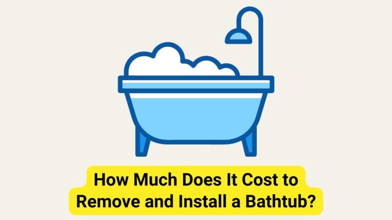 How Much Does It Cost to Remove and Install a Bathtub? Dive Into Savings