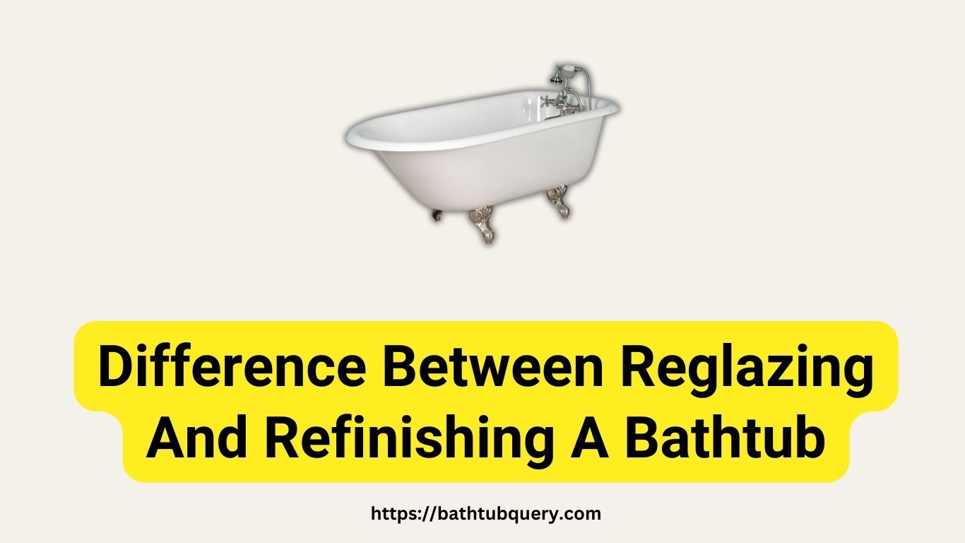difference-between-reglazing-and-refinishing-a-bathtub