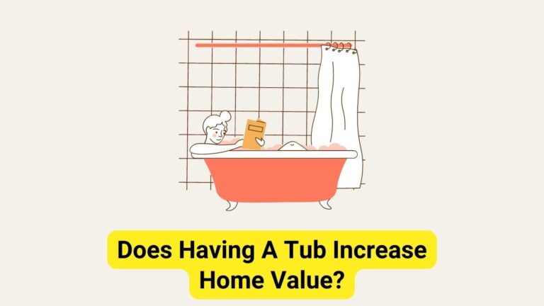 Does Having A Tub Increase Home Value? Surprising Facts Unveiled