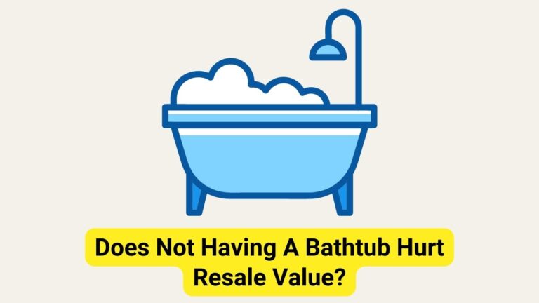 Does Not Having A Bathtub Hurt Resale Value?