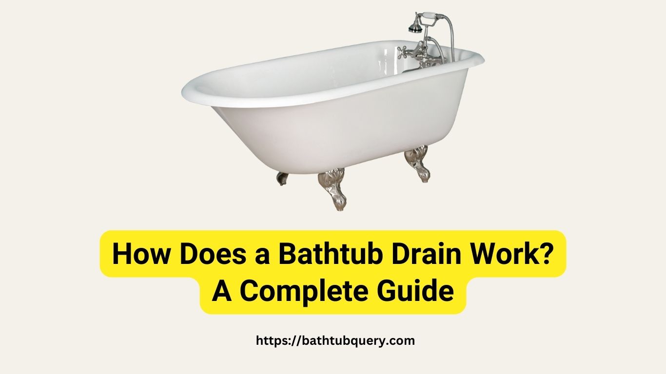 how-does-a-bathtub-drain-work