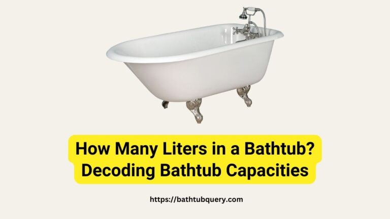 How Many Liters in a Bathtub? Decoding Bathtub Capacities