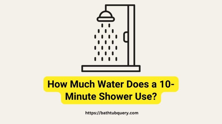 How Much Water Does A 10 Minute Shower Use? Understanding Your Shower’s Water Consumption: