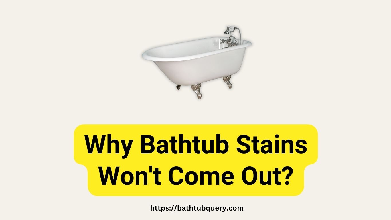 bathtub-stains-wont-come-out