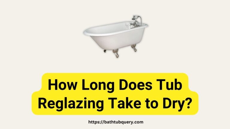 How Long Does Tub Reglazing Take to Dry?