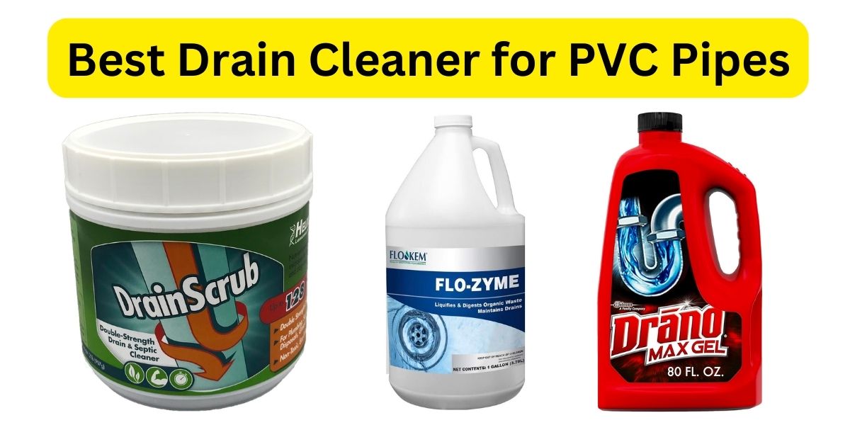 best-drain-cleaner-for-pvc-pipes